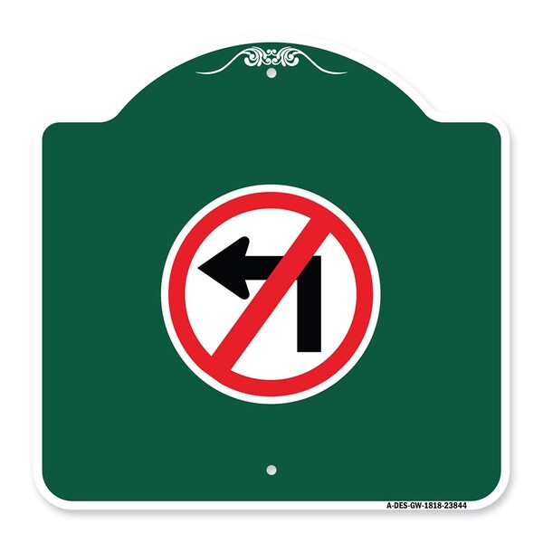 Designer Series No Left Turn Graphic Only, Green & White Aluminum Sign, 18" x 18", GW-1818-23844
